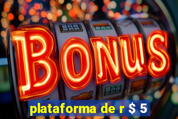 plataforma de r $ 5